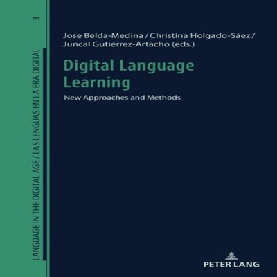 Digital Language Learning New Approaches and Methods Peter Lang G