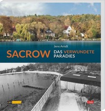 Sacrow: Das verwundete Paradies von Arndt, Je...