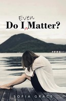 Do I Even Matter? | Sofia Grace | Taschenbuch | Kartoniert / Broschiert | 2021