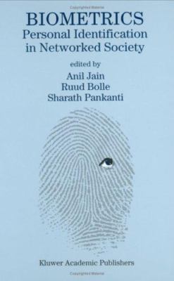 Biometrics: Personal Identification in Networked Society (The Springer...