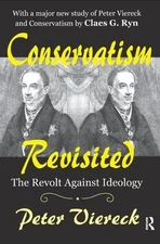 Conservatism Revisited: The Revolt Against Ideology by Peter Viereck (English) H