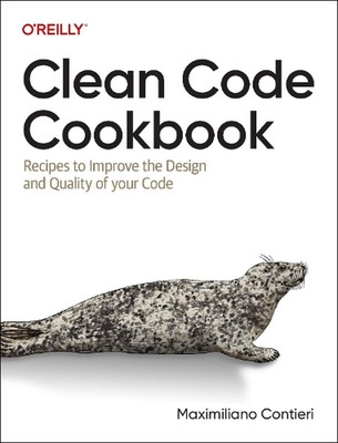 Clean Code Kochbuch: Rezepte zur Verbesserung des Designs und der Qualität Ihres Codes von M