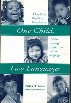 One Child, Two Languages: A Guide f..., Tabors, Patton 