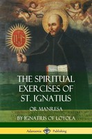 St. Ignatius Of Loyola (U. A.) | The Spiritual Exercises Of St. Ignatius | Buch