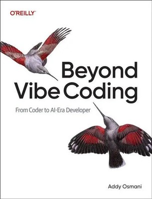 Addy Osmani | Beyond Vibe Coding | Taschenbuch | Englisch (2025)