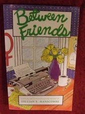 BETWEEN FRIENDS By Gillian E. Hamscombe *Excellent Condition*