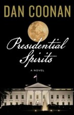 Presidential Spirits 9781597132121 by Coonan, Dan