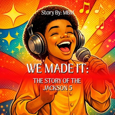 We Made It: The Story of Jackson 5