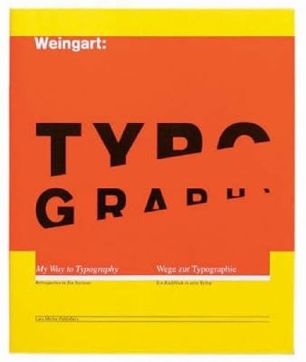 Wolfgang Weingart: My Way to Typography