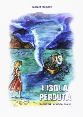 Barbara Cerquetti L'isola perduta. Viaggio tra i ricordi del Conero (Hardback)