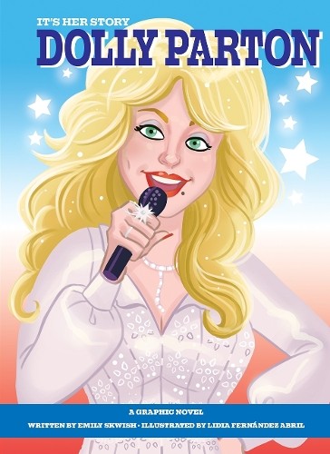 It's Her Story Dolly Parton A Graphic Novel by Emily Skwish, ... - 9781503760073