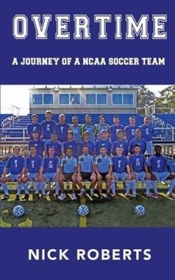 Überstunden: Eine Reise eines NCAA-Fußballteams von Nick Roberts [Taschenbuch]