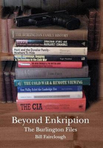 Beyond Enkription - The Burlington Files By Fairclough, Bill