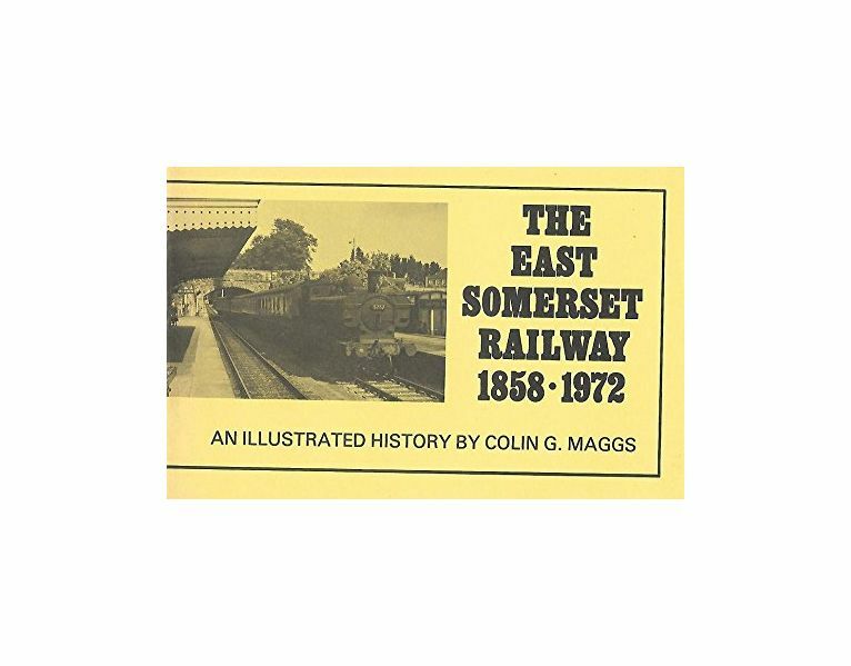 East Somerset Railway, 1858-1972, Maggs, Colin G., Very Good Book