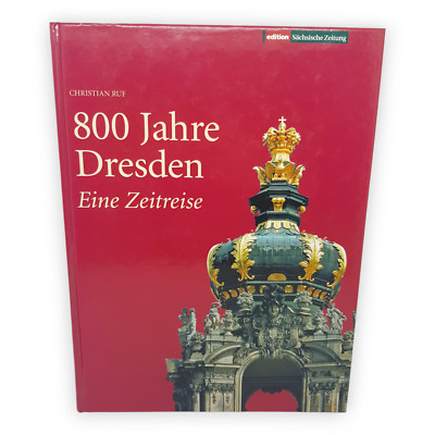800 Jahre Dresden Eine Zeitreise Christian Ruf Sächsische Zeitung Buch 2005 Erst