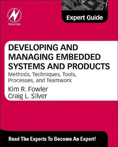 Developing and Managing Embedded Systems and Products - 9780124058798