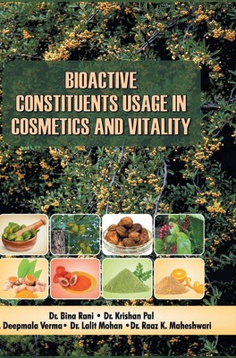 Bioactive Constituents Usage in Cosmetics and Vitality | Bina Rani | Buch | 2023