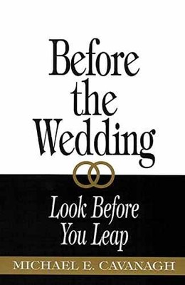 Before the Wedding: Look Before - Paperback, by Cavanagh Michael E. - Acceptable