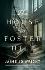 The House on Foster Hill - Paperback By Wright, Jaime Jo - GOOD
