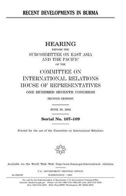 Recent developments in Burma by United States House of Representatives (English)