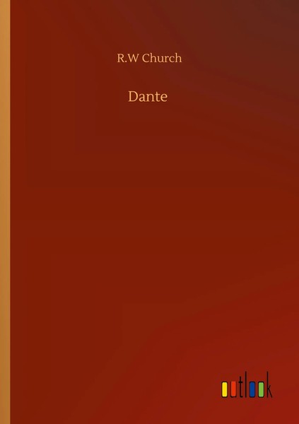 R. W Church | Dante | Taschenbuch | Englisch (2020) | 136 S. | Outlook Verlag-image