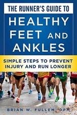THE RUNNER'S GUIDE TO HEALTHY FEET AND ANKLES: SIMPLE By Brian W. Fullem NEW