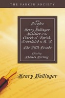Henry Bullinger | The Decades Of Henry Bullinger, Minister Of The Church Of...
