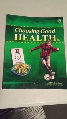 Abeka Choosing Good Health Grade 6 Student Book 3rd Edition, 2012