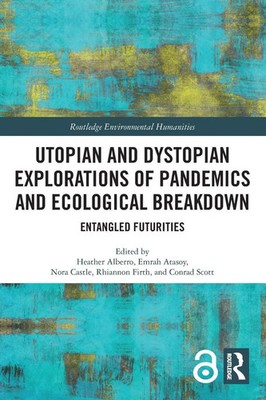 Utopian and Dystopian Explorations of Pandemics and Ecological Breakdown | Buch