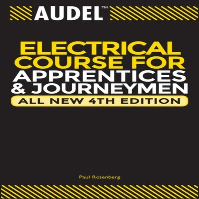 Audel Electrical Course for Apprentices and Journeymen All New 4t