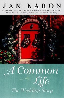 A Common Life: The Wedding Story by Jan Karon