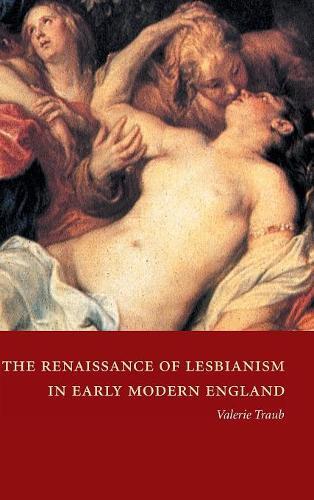 Thumbnail - Valerie Traub The Renaissance Of Lesbianism In Early Modern (gebundene