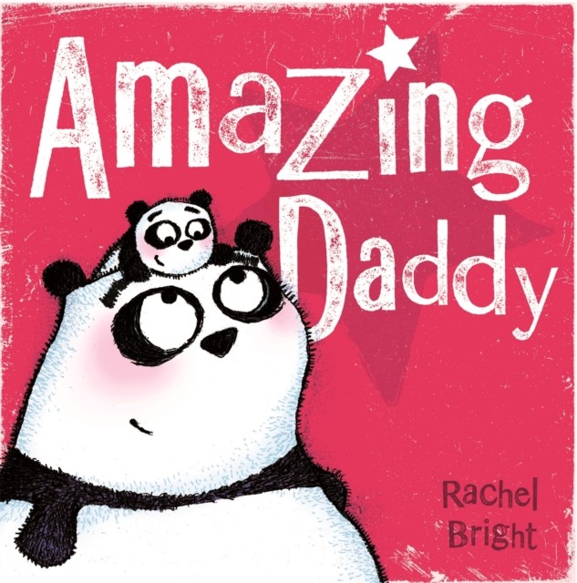 Amazing Daddy by Rachel Bright (Paperback Book)