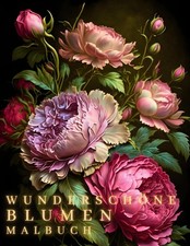 Malbuch Blumen f&uuml;r Erwachsene, Entspannung, Achtsamkeit, Stressabbau