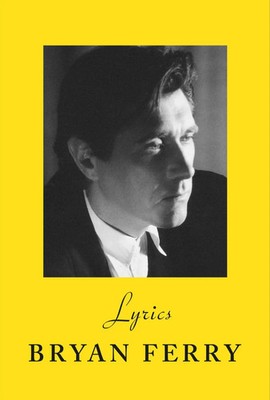Lyrics | The definitive collection of the Roxy Music frontman's iconic lyrics
