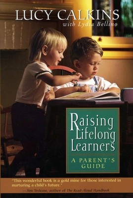 RAISING LIFELONG LEARNERS by LUCY CALKINS BELLINO Paperback Self Help Business