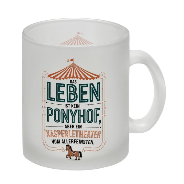 Das Leben Ist Kein Ponyhof Sondern Ein Kasperletheater Glas Tasse Cartoon Pferd-image