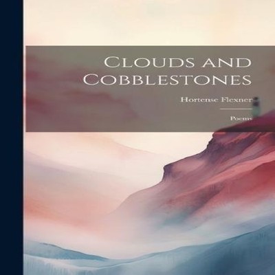 Clouds and Cobblestones Poems Hortense Flexner Hardcover Creative