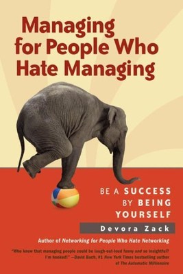 Managing for People Who Hate Managing : Be a Success by Being Yourself, Paper...