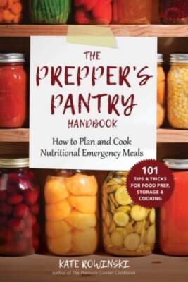 The Preppers Pantry Handbook: How to Prepare Your Pantry for Any Em - GOOD