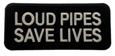 LOUD PIPES SAVE LIVES Embroidered Jacket Vest Biker Saying Patch iron on sew on