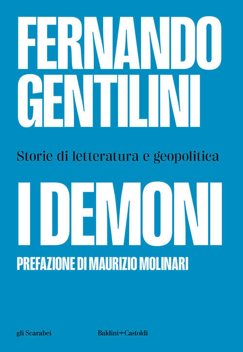 I Demoni. Storie Di Letteratura E Geopolitica Fernando Gentilini Baldini + Cas
