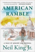 American Ramble: A Walk of Memory and Renewal - Paperback By King, Neil - GOOD