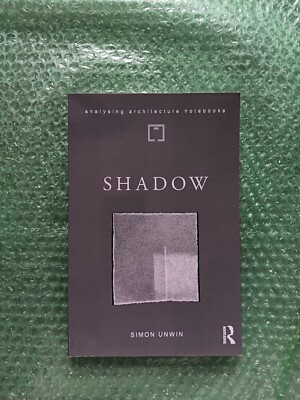 Analysing Architecture Notebooks Ser.: Shadow : The Architectural Power of...