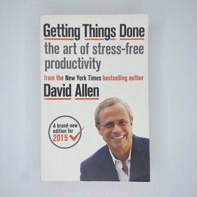 Getting Things Done The Art Of Stress-Free Productivity By David Allen 2015 Book