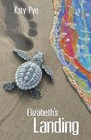 Elizabeth's Landing by Katy Pye (Paperback / softback, 2013)