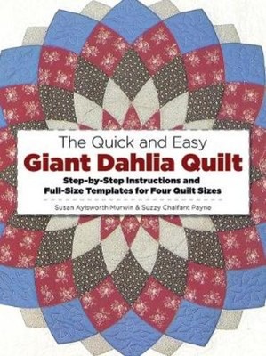 Suzzy Chalfant Payne Susan Aylsworth M Quick and Easy Giant Dahlia  (Paperback)
