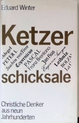 Ketzerschicksale: Christliche Denker aus neun Jahrhunderten. Winter, Edu 2178776