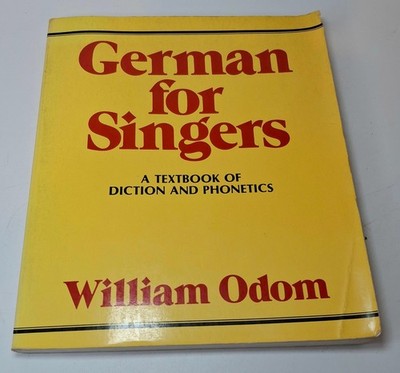 German for Singers -Textbook of Diction & Phonetics - William Odom 1981 Schirmer