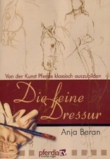 Die feine Dressur - Von der